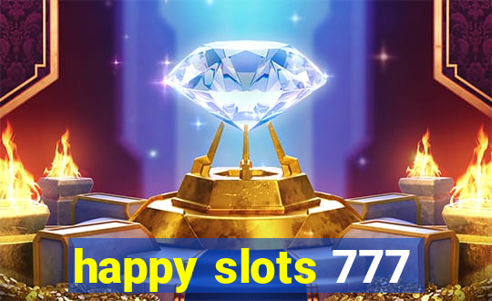 happy slots 777